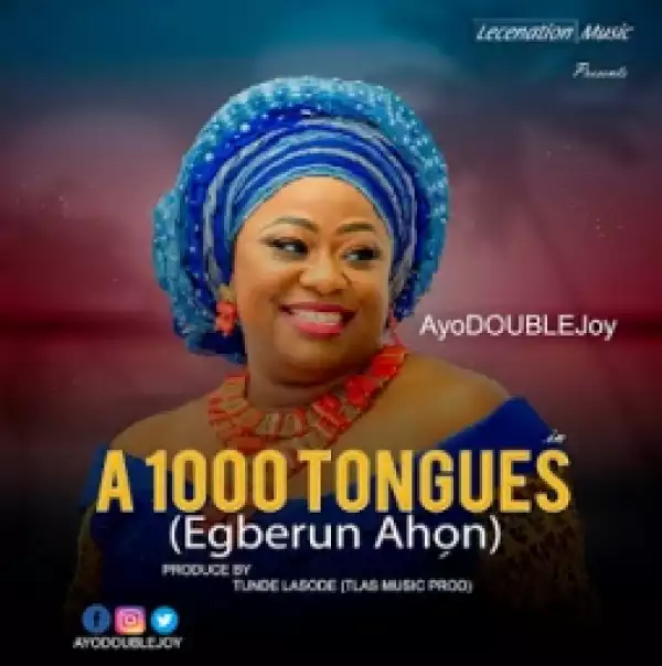 AyoDoubleJoy - 1000 Tongues [Egberun Ahon]